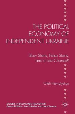 Book cover for The Political Economy of Independent Ukraine