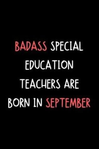 Cover of Badass Special Education Teachers Are Born In September