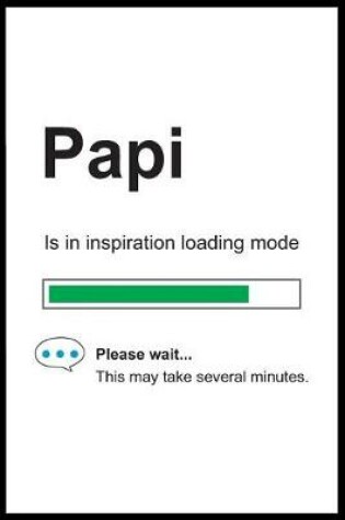 Cover of Papi is in Inspiration Loading Mode