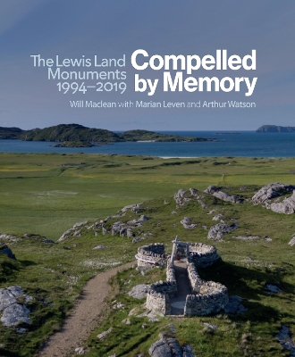 Book cover for Compelled by Memory: The Lewis Land Monuments, 1994 – 2019