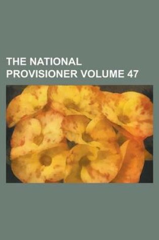 Cover of The National Provisioner Volume 47