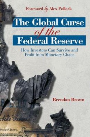 Cover of The Global Curse of the Federal Reserve