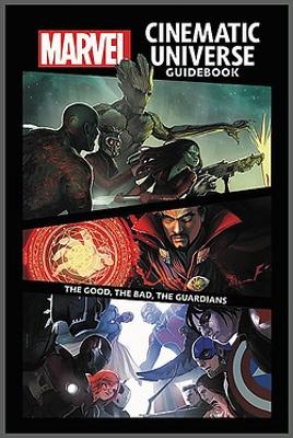 Book cover for Marvel Cinematic Universe Guidebook: The Good, The Bad, The Guardians