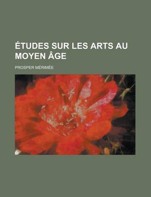 Book cover for Etudes Sur Les Arts Au Moyen Age