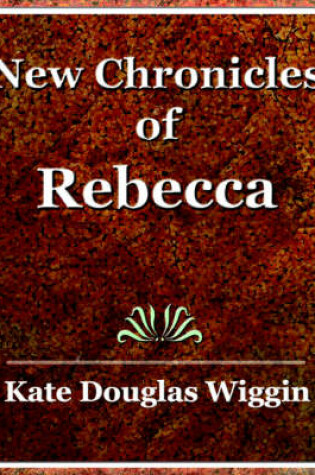 Cover of New Chronicles of Rebecca - 1907
