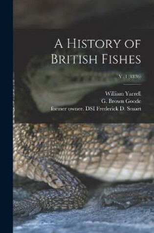 Cover of A History of British Fishes; v. 1 (1836)