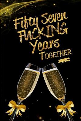 Book cover for Fifty Seven Fucking Years Together