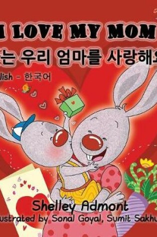 Cover of I Love My Mom (English Korean Bilingual Book)