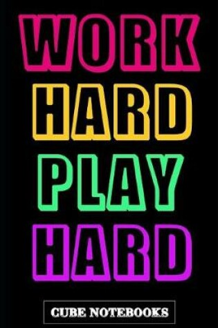 Cover of Work Hard Play Hard