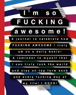 Cover of I'm so fucking awesome!