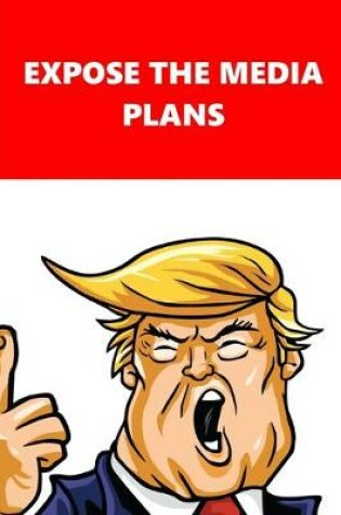 Cover of 2020 Weekly Planner Trump Expose Media Plans Red White 134 Pages