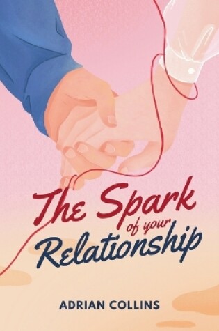 Cover of The Spark of Your Relationship