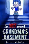 Book cover for I'm Not Scared of Grandma's Basement