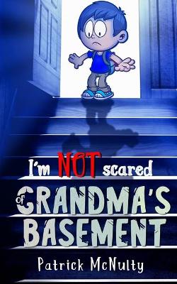 Cover of I'm Not Scared of Grandma's Basement