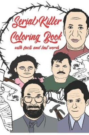 Cover of Serial Killer Coloring Book with Facts and Last Words