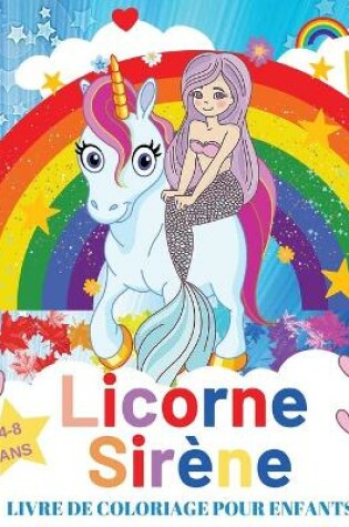 Cover of Licorne Sirene Livre De Coloriage pour enfants de 4 a 8 ans