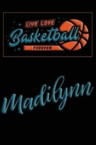 Cover of Live Love Basketball Forever Madilynn