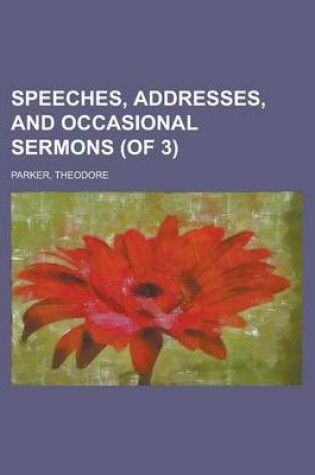 Cover of Speeches, Addresses, and Occasional Sermons (of 3) Volume 3