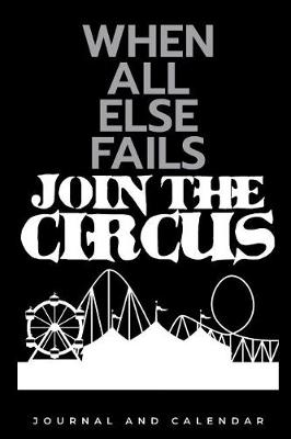 Book cover for When All Else Fails Join The Circus