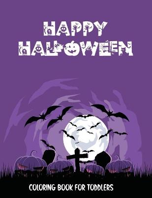 Book cover for Happy Halloween Coloring Book for Toddlers