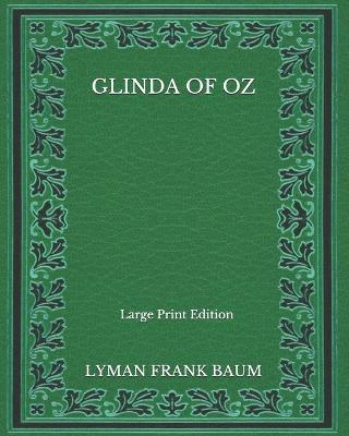 Book cover for Glinda Of Oz - Large Print Edition