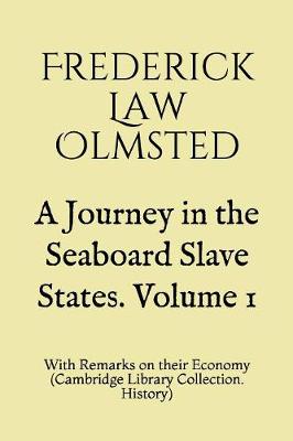 Book cover for A Journey in the Seaboard Slave States. Volume 1