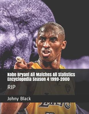 Book cover for Kobe Bryant All Matches All Statistics Encyclopedia Season 4 1999-2000