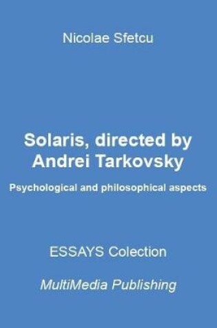 Cover of Solaris, Directed By Andrei Tarkovsky - Psychological and Philosophical Aspects