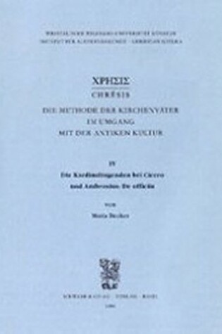 Cover of Chresis. Die Methode Der Kirchenvater Im Umgang Mit Der Antiken Kultur / Die Kardinaltugenden Bei Cicero Und Ambrosius