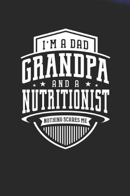 Book cover for I'm A Dad Grandpa & A Nutritionist Nothing Scares Me