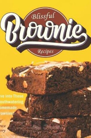 Cover of Blissful Brownie Recipes