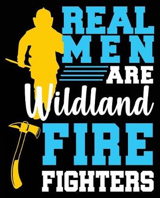 Book cover for Real Men Are Wildland Firefighters