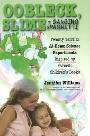 Cover of Oobleck, Slime & Dancing Spaghetti