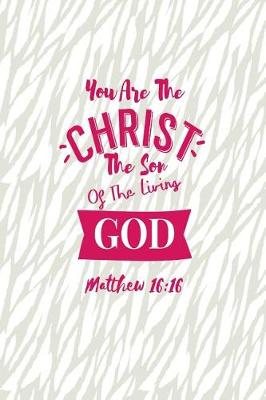 Book cover for You Are the Christ, the Son of the Living God