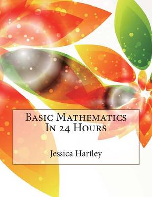 Book cover for Basic Mathematics in 24 Hours