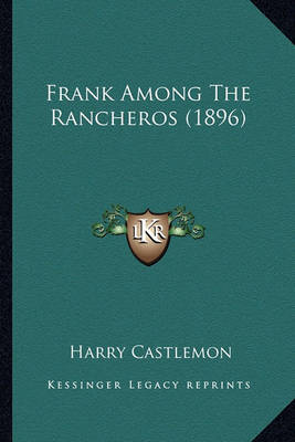 Book cover for Frank Among the Rancheros (1896) Frank Among the Rancheros (1896)