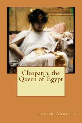 Book cover for Cleopatra, the Queen of Egypt
