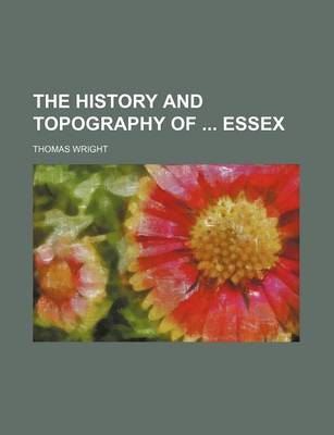 Book cover for The History and Topography of Essex