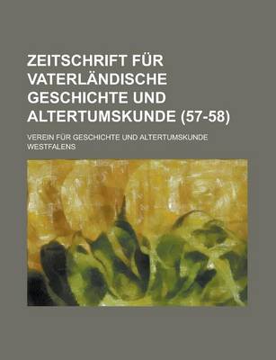 Book cover for Zeitschrift Fur Vaterlandische Geschichte Und Altertumskunde (57-58 )