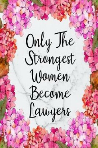 Cover of Only The Strongest Women Become Lawyers