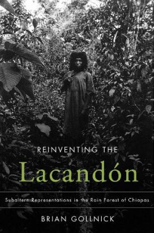 Cover of Reinventing the Lacandon