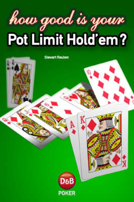 Book cover for How Good is Your Pot Limit Hold'Em?