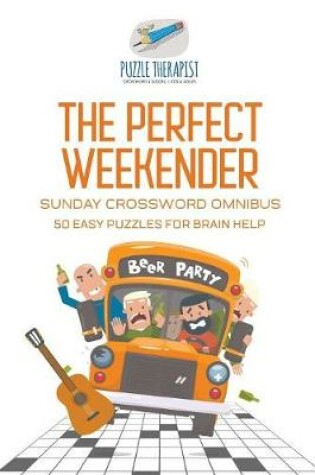 Cover of The Perfect Weekender Sunday Crossword Omnibus 50 Easy Puzzles for Brain Help