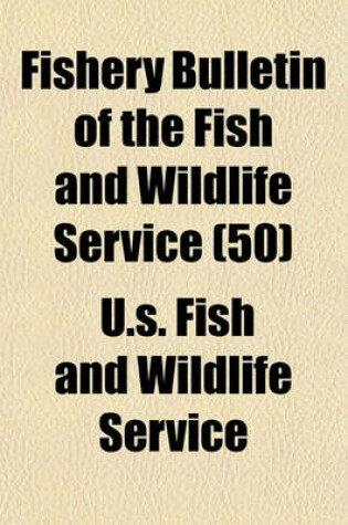 Cover of Fishery Bulletin of the Fish and Wildlife Service (50)