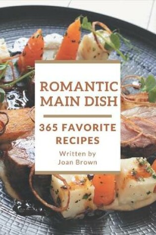 Cover of 365 Favorite Romantic Main Dish Recipes