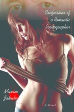 Cover of Confessions of a Romantic Pornographer