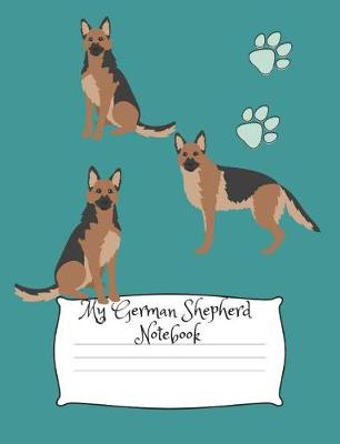 Book cover for My German Shepherd Notebook