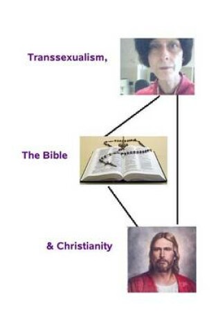 Cover of Transsexualism, the Bible and Christianity