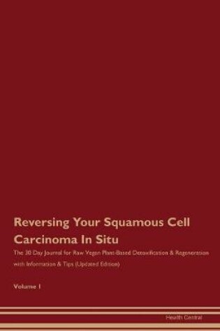 Cover of Reversing Your Squamous Cell Carcinoma In Situ