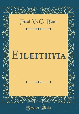 Book cover for Eileithyia (Classic Reprint)